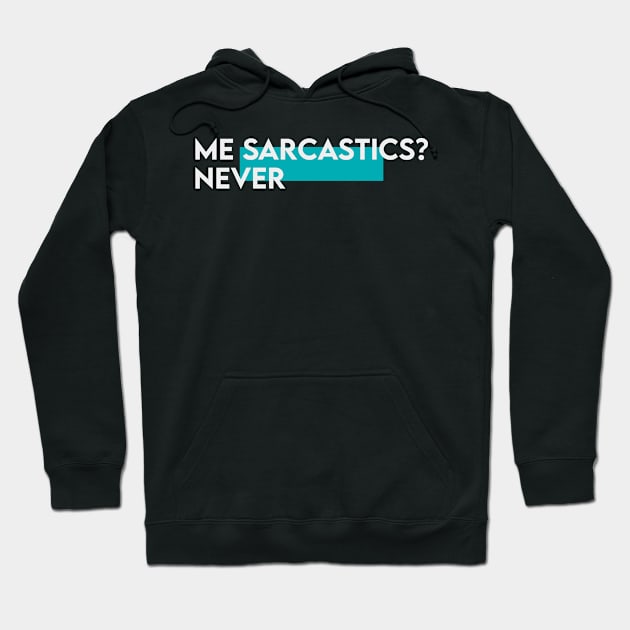 Me sarcastic never | typography Hoodie by Takamichi